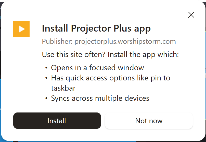 Edge's Install Projector Plus app dialog, naming projectorplus.worshipstorm.com as the publisher and listing that the app opens in a focused window, has quick access options like pin to taskbar, and syncs across multiple devices, with Install and Not now buttons