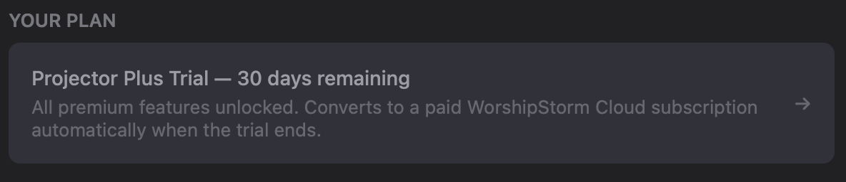 The Your Plan row in Projector Plus Settings, reading Projector Plus Trial — 30 days remaining, with a subtitle explaining that it converts to a paid WorshipStorm Cloud subscription when the trial ends