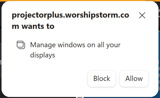 The browser's permission prompt reading projectorplus.worshipstorm.com wants to Manage windows on all your displays, with Block and Allow buttons